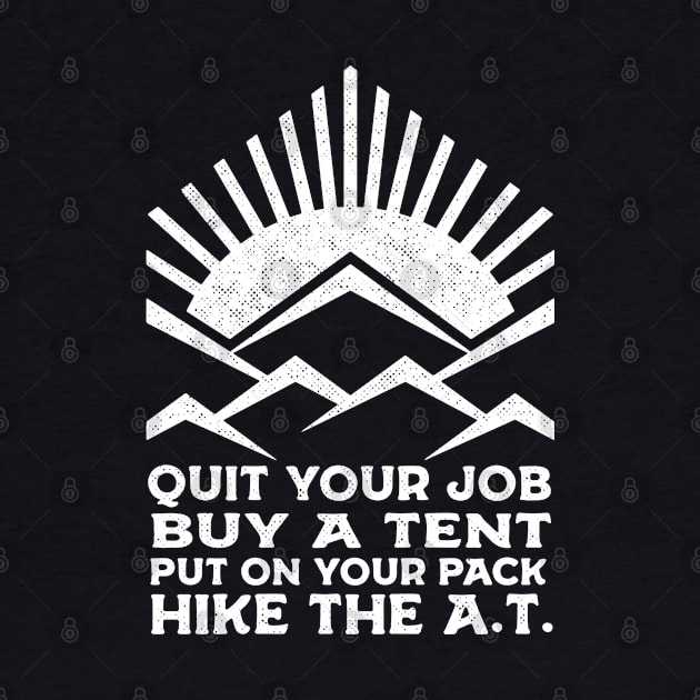 QUIT YOUR JOB, HIKE THE A.T. by Camp Happy Hour